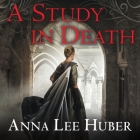 A Study in Death (Lady Darby Mysteries #4) By Anna Lee Huber, Heather Wilds (Read by) Cover Image