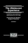 The Adolescent Experience: European and American Adolescents in the 1990s (Research Monographs in Adolescence) By August Flammer, Francoise D. Alsaker Cover Image