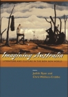 Imagining Australia: Literature and Culture in the New New World (Committee on Australia) By Judith Ryan (Editor), Chris Wallace-Crabbe (Editor), Tony Birch (Contribution by) Cover Image