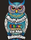Mindfulness Coloring For Adult Relaxation: Outrageous Owls: A Whooo's Who Of Adult Coloring Cover Image