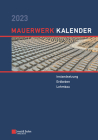 Mauerwerk-Kalender 2023: Schwerpunkte: Instandsetzung - Denkmalschutzgerechtes Sanieren - Lehmbau By Eric Brehm, Detleff Schermer Cover Image