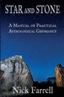 Star and Stone (Paperback): A Manual of Practical Astrological Geomancy Cover Image