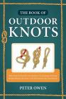 The Book of Outdoor Knots By Peter Owen Cover Image