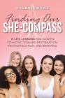 Finding Our She-Compass: 15 Life Lessons For Women Voyaging toward Restoration, Reconstruction, and Renewal By Jo Owens (Editor), Helen Owens Cover Image
