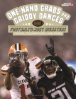 One-Hand Grabs and Griddy Dances: Football's Most Signature Moves, Celebrations, and More Cover Image