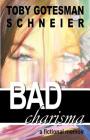 Bad Charisma: A Fictional Memoir By Toby Gotesman Schneier Cover Image