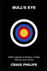 Bull's Eye: 2200 Legends of Archery to Help Improve your Focus Cover Image