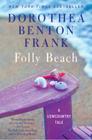 Folly Beach: A Lowcountry Tale By Dorothea Benton Frank Cover Image