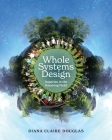 Whole Systems Design: Inquiries in the Knowing Field Cover Image