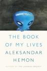 The Book of My Lives By Aleksandar Hemon Cover Image