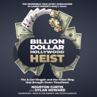 Billion Dollar Hollywood Heist: The A-List Kingpin and the Poker Ring That Brought Down Tinseltown Cover Image