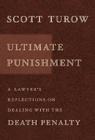 Ultimate Punishment: A Lawyer's Reflections on Dealing with the Death Penalty Cover Image