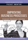 Improving Business Processes: Expert Solutions to Everyday Challenges (Pocket Mentor) Cover Image