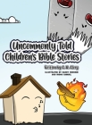 Uncommonly Told Children's Bible Stories Cover Image