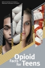 Opioid Facts for Teens By National Institutes Of Health, National Institute on Drug Abuse Cover Image