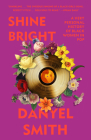 Shine Bright: A Very Personal History of Black Women in Pop By Danyel Smith Cover Image