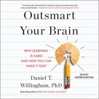Outsmart Your Brain: Why Learning Is Hard and How You Can Make It Easy By Daniel T. Willingham Cover Image