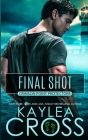 Final Shot By Kaylea Cross Cover Image