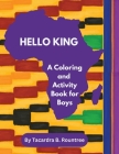 Hello King A Coloring and Activity Book for Boys Cover Image