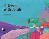 If I Swam with Jonah By Pamela Moritz, MacKenzie Haley (Illustrator) Cover Image