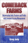 Comeback Farms: Rejuvenating Soils, Pastures and Profits with Livestock Grazing Management Cover Image
