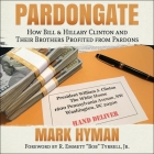 Pardongate Lib/E: How Bill & Hillary Clinton and Their Brothers Profited from Pardons Cover Image
