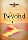 You Are Beyond Who You Are Cover Image