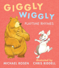 Giggly Wiggly: Playtime Rhymes By Michael Rosen, Chris Riddell (Illustrator) Cover Image