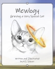 Mewlogy: Grieving a Very Special Cat Cover Image