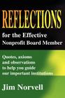 Reflections for the Effective Nonprofit Board Member: Quotes, Axioms and Observations to Help You Guide Our Important Institutions Cover Image