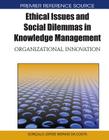Ethical Issues and Social Dilemmas in Knowledge Management: Organizational Innovation Cover Image