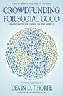 Crowdfunding for Social Good: Financing Your Mark on the World By Devin D. Thorpe Cover Image