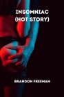 Insomniac (Hot Story) By Brandon Freeman Cover Image