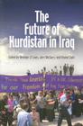 The Future of Kurdistan in Iraq By Brendan O'Leary (Editor), John McGarry (Editor), Khaled Salih (Editor) Cover Image