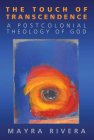 Touch of Transcendence: A Postcolonial Theology of God By Mayra Rivera Cover Image