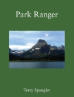 Park Ranger By Terry Spangler Cover Image