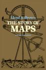 The Story of Maps By Lloyd A. Brown Cover Image