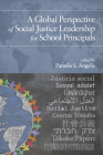 A Global Perspective of Social Justice Leadership for School Principals By Pamela S. Angelle (Editor) Cover Image