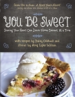 You Be Sweet: Sharing Your Heart One Down-Home Dessert at a Time By Patsy Caldwell, Amy Lyles Wilson Cover Image