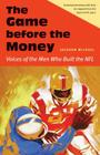 The Game before the Money: Voices of the Men Who Built the NFL By Jackson Michael Cover Image