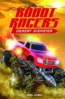 Desert Disaster (Robot Racers #4) By Axel Lewis Cover Image
