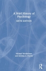 A Brief History of Psychology By Michael Wertheimer, Antonio E. Puente Cover Image