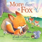 More Than a Fox By Leah Cellars, Erik Huffine (Illustrator) Cover Image