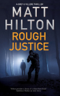 Rough Justice (Grey and Villere Thriller #6) By Matt Hilton Cover Image