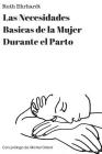 Las Necesidades Basicas de una Mujer de Parto (Spanish Edition) By Michel Odent (Foreword by), Dora La Soñadora (Translator), Lucía Ramírez-Montesinos (Translator) Cover Image