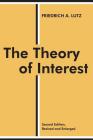 The Theory of Interest (Sociology and Economics) By Friedrich Lutz Cover Image