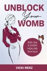Unblock Your Womb with the FIVE STEPS Technique Cover Image
