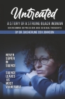 Untreated: A Story of A Strong Black Woman Overcoming Depression and Suicidal Thoughts By Dr. Dasherline Cox Johnson Cover Image
