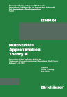 Multivariate Approximation Theory II: Proceedings of the Conference Held at the Mathematical Research Institute at Oberwolfach, Black Forest, February Cover Image