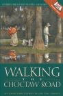 Walking the Choctaw Road: Stories from Red People Memory By Tim Tingle Cover Image